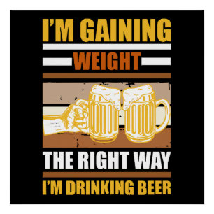 Ich nehme auf die richtige Weise zu, ich trinke Bi Poster