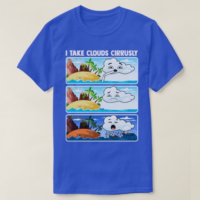 Ich nehme Clouds Cirrally Meteorologe Weatherman f T-Shirt (Design vorne)