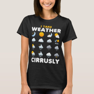 Ich nehme das Wettermeteorologie-Meteorologie-Mess T-Shirt