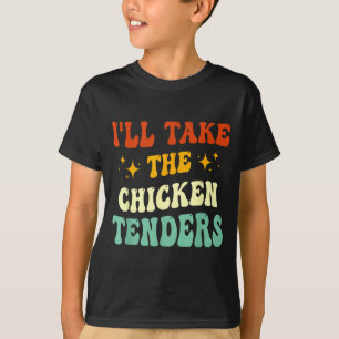 Ich nehme die Chicken Tenders Lustiger Spruch T-Shirt