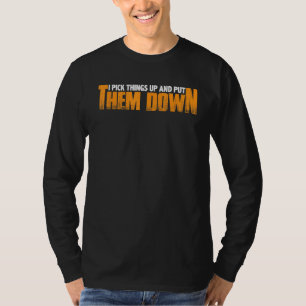 Ich nehme Dinge auf und lege sie ab — T-Shirt