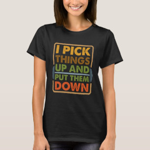 Ich nehme Dinge auf und lege sie ab T-Shirt