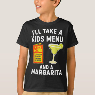 Ich nehme ein Kindermenü und eine Margarita Lustig T-Shirt