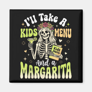 Ich nehme ein Kindermenü und einen Margarita Magnet