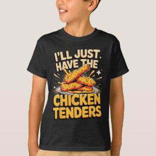 Ich nehme einfach die Chicken Tenders Food Humor T-Shirt