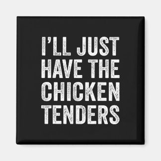 Ich nehme einfach die Chicken Tenders Food Lover K Magnet