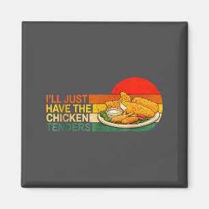 Ich nehme einfach die Chicken Tenders - Lustige Hü Magnet