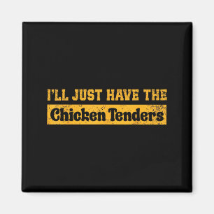 Ich nehme einfach die Chicken Tenders Lustiger Ess Magnet