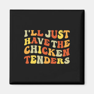 Ich nehme einfach die Chicken Tenders Lustiger Ess Magnet