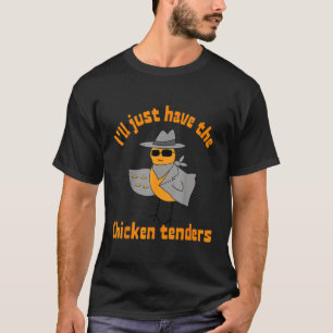 Ich nehme einfach die Chicken Tenders Lustiger Ess T-Shirt