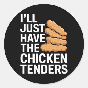 Ich nehme einfach die Chicken Tenders Runder Aufkleber