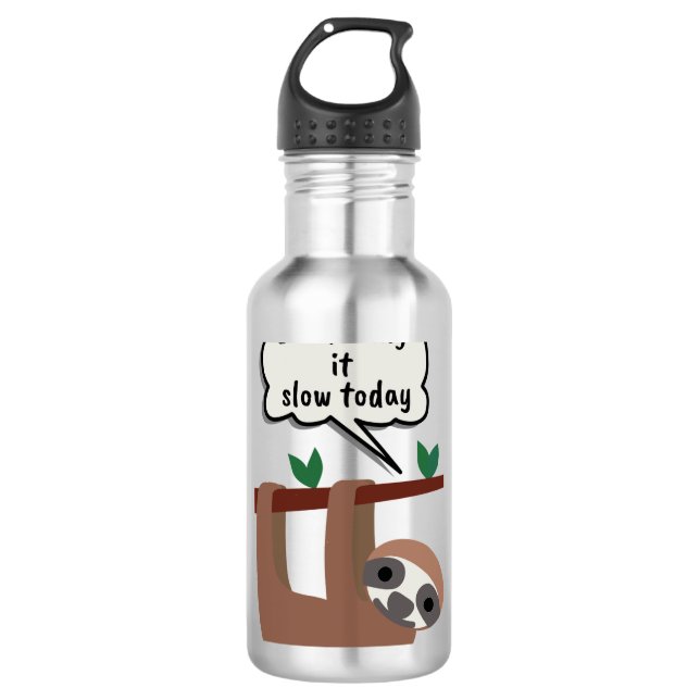 Ich nehme es heute langsam. edelstahlflasche (Vorderseite)
