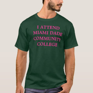 ICH NEHME GEMEINSCHAFTSan Uni MIAMIS DADE TEIL T-Shirt