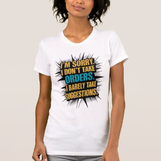 Ich nehme keine Bestellungen entgegen - ein tolles T-Shirt