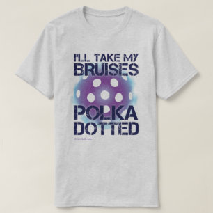 Ich nehme mein Bruises Polka Dotted Pickleball Shi T-Shirt