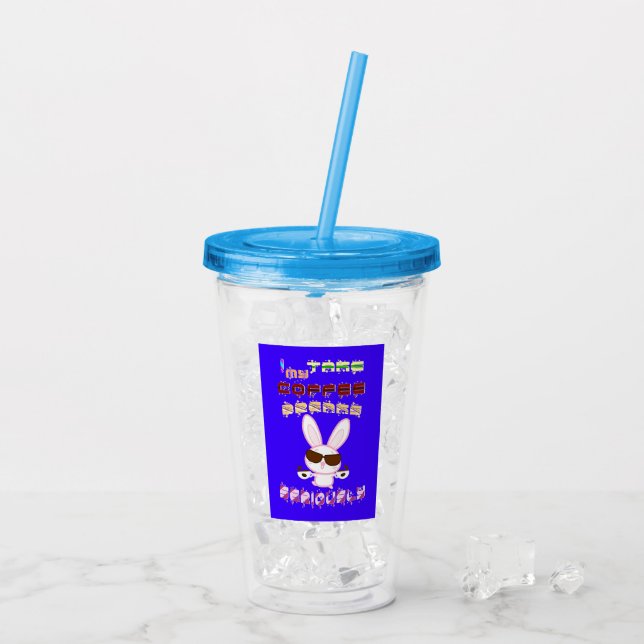 Ich nehme meine Kaffeepause ernst Acryltrinkbecher (Rückseite Ice)