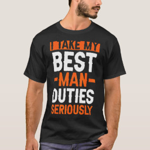 Ich nehme meine Trauzeuge-Aufgaben ernst Bachelor- T-Shirt