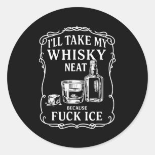 Ich nehme meinen Whisky pur, weil ich Eis hasse Runder Aufkleber