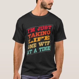 Ich nehme nur Life One WTH zu einem zeitgenössisch T-Shirt