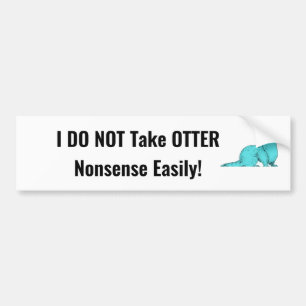 Ich nehme OTTER Nonsense nicht einfach! Autoaufkleber