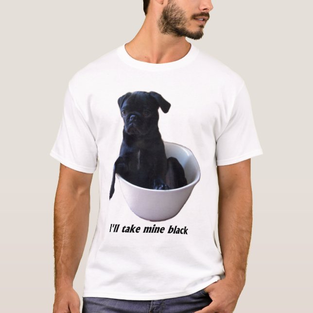 Ich nehme schwarze meine - schwarzer Mops-T - T-Shirt (Vorderseite)