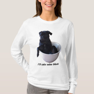 Ich nehme schwarze meine - schwarzer Mops-T - T-Shirt