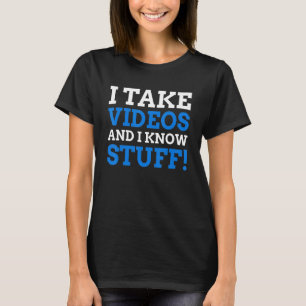 Ich nehme Videos und ich kenne Sachen! Funny Video T-Shirt