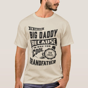 Ich nenne "Big Daddy"-Geschenke T-Shirt