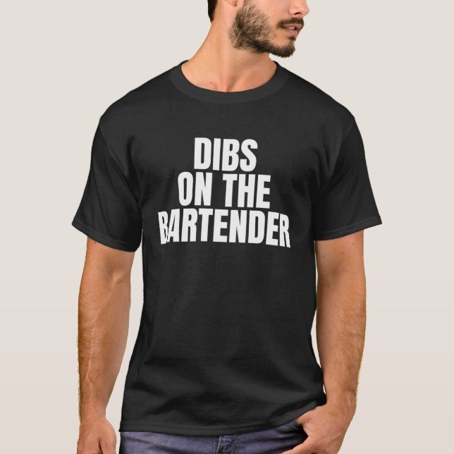 Ich nenne Dibs auf der Barkeeper-Berufstätigkeit T-Shirt (Vorderseite)