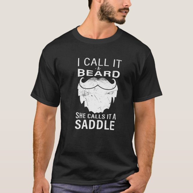 Ich nenne es einen Bart, den sie einen Sattel-Funn T-Shirt (Vorderseite)