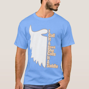 Ich nenne es einen Bart, den sie einen satten, ess T-Shirt