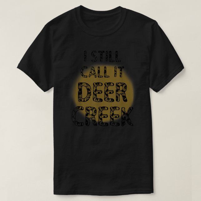 Ich nenne es immer noch Deer Creek T-Shirt (Design vorne)
