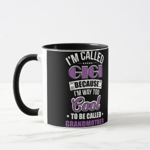 Ich nenne mich Gigi, weil ich viel zu Cool bin Tasse