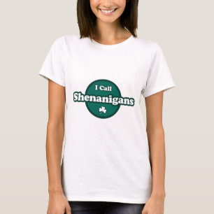 Ich nenne Shenanigans Niedliches irisches Sprichwo T-Shirt