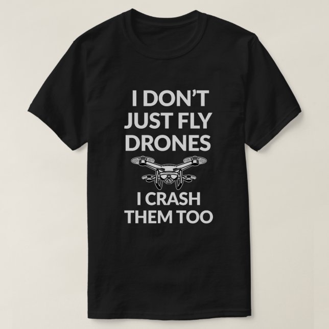 Ich nicht gerade fliege Drohne-lustiges Shirt, das T-Shirt (Design vorne)