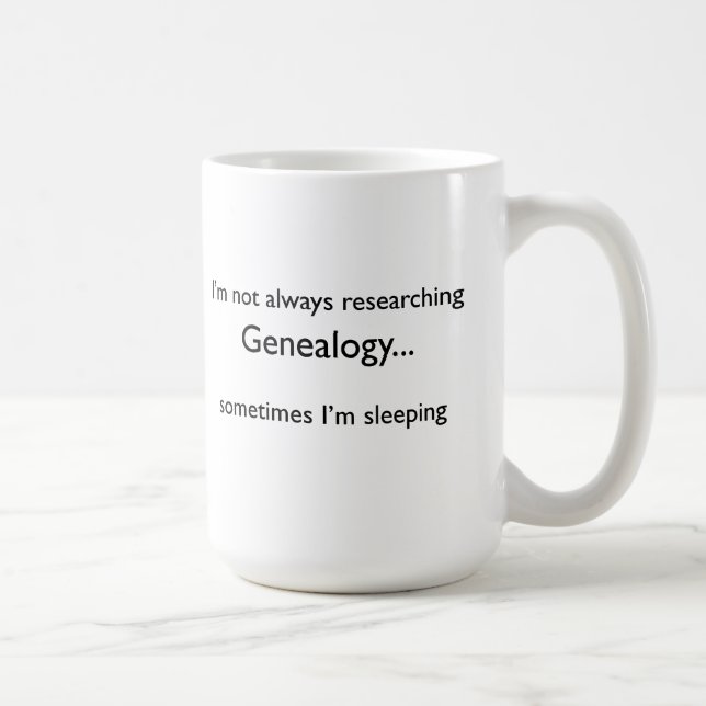 Ich nicht immer erforsche Genealogie… Tasse (Rechts)