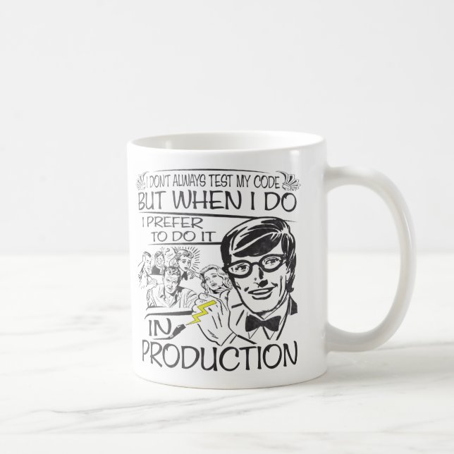 Ich nicht immer prüfe meinen Code Tasse (Rechts)