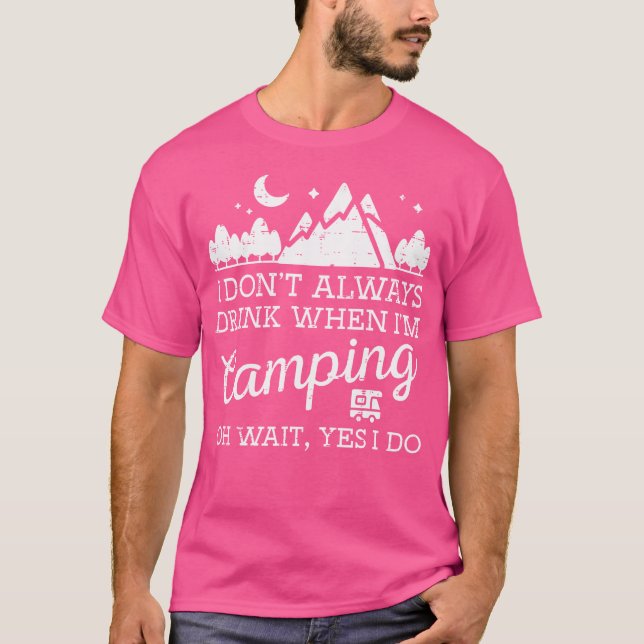Ich nicht immer, wenn Camping Oh ja, ich mache lus T-Shirt (Vorderseite)