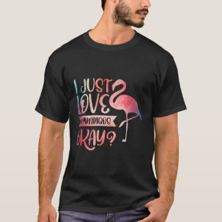 Ich nur Liebe Flamingos Okay T-Shirt
