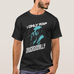 Ich nur Rap Cool Hip Hop Musik Funny gefangen T-Shirt