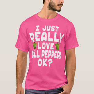 Ich nur wirklich Liebe Bell Paprikaschoten Ok Nied T-Shirt