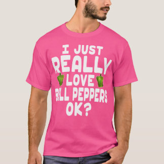 Ich nur wirklich Liebe Bell Paprikaschoten Ok Nied T-Shirt