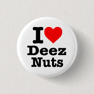 "ICH NÜSSE DER LIEBE-DEEZ" BUTTON