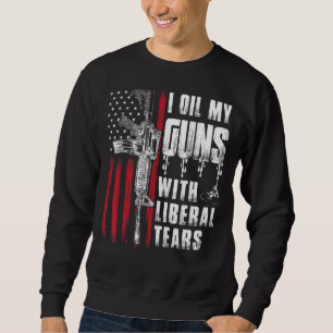 Ich öle meine Gewehre mit liberalen Tränen und ame Sweatshirt