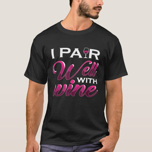 Ich paare gut mit Wein für Wein T-Shirt (Vorderseite)