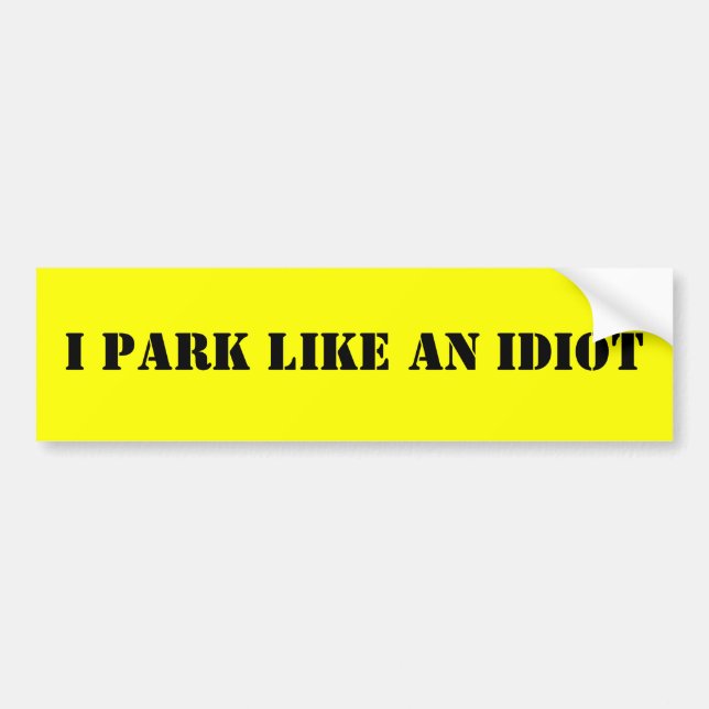 ICH PARKE WIE EIN IDIOT AUTOAUFKLEBER (Vorne)