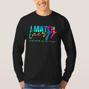 Ich passe die Energie an, damit du entscheidest, w T-Shirt