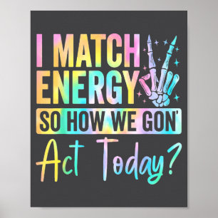 Ich passe Energie an, also wie werden wir heute ha Poster