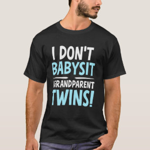 Ich passe nicht auf Kinder auf, ich bin Großeltern T-Shirt