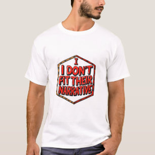 Ich passe nicht in ihre Erzählung T-Shirt